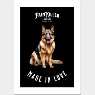 German Shepherd Painkiller made in love dog Posters and Art